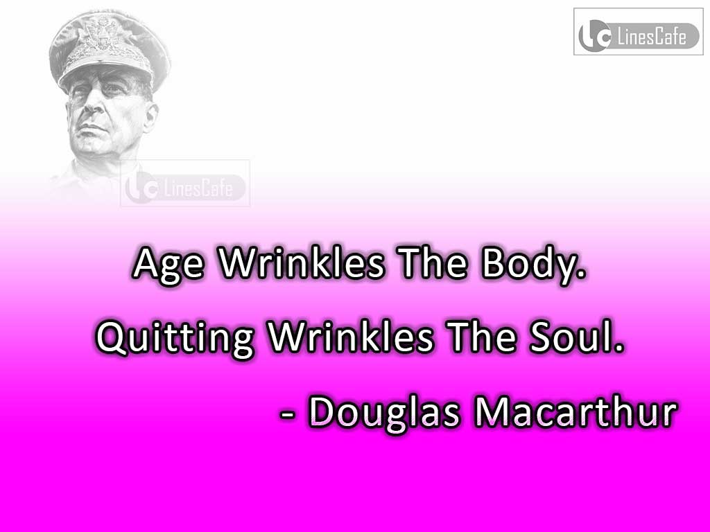 Douglas Macarthur's Quotes On Body And Soul