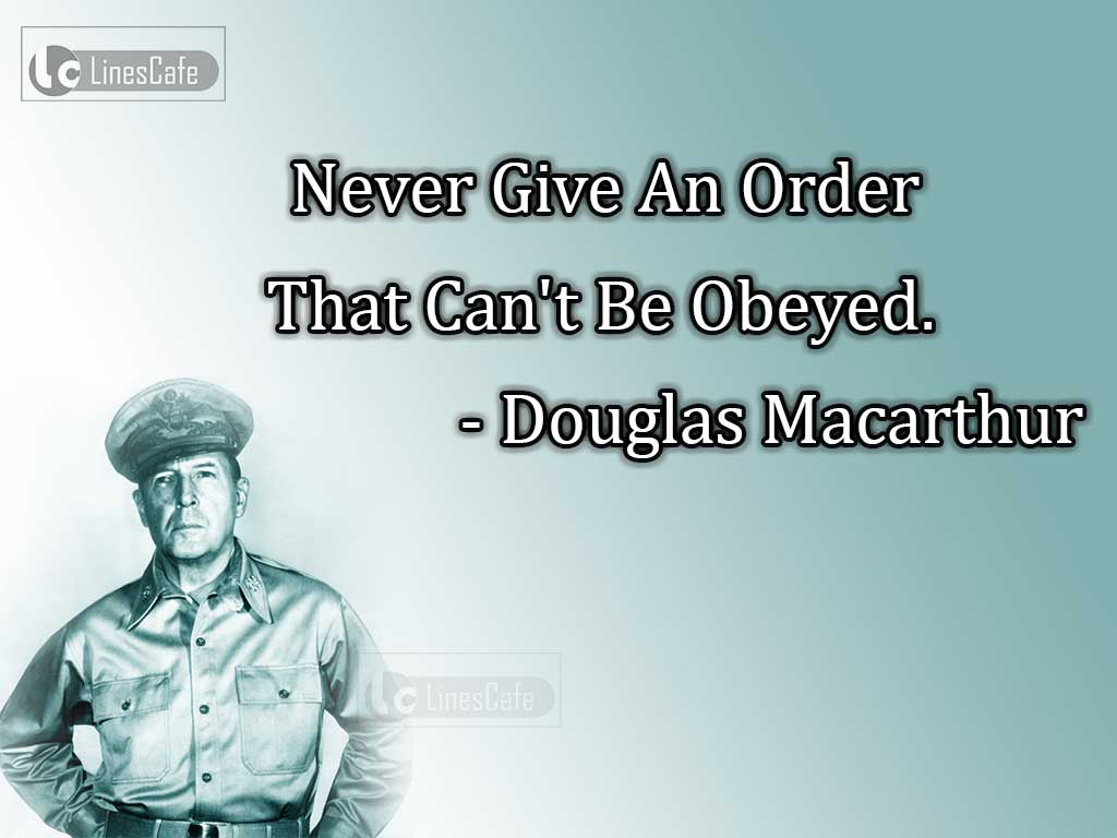 Douglas Macarthur's Quotes On Order