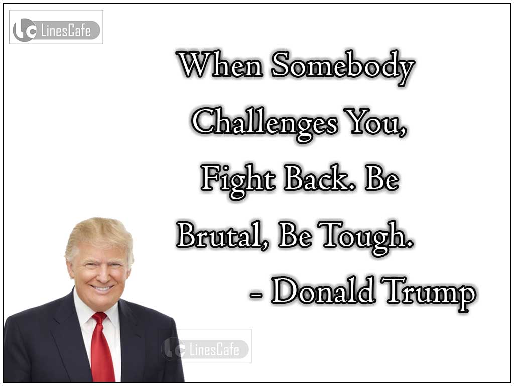 Donald Trump's Quotes On Fighting