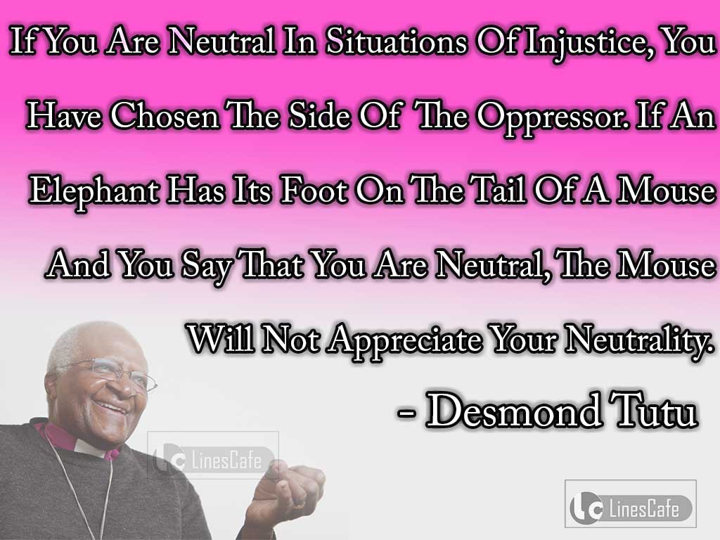 Desmond Tutu's Quotes On Neutrality In Injustice