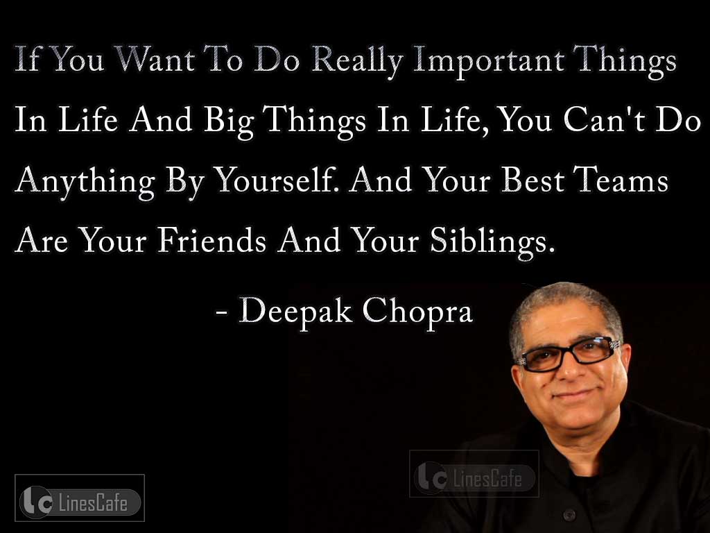 Deepak Chopra's Quotes On Friends And Siblings