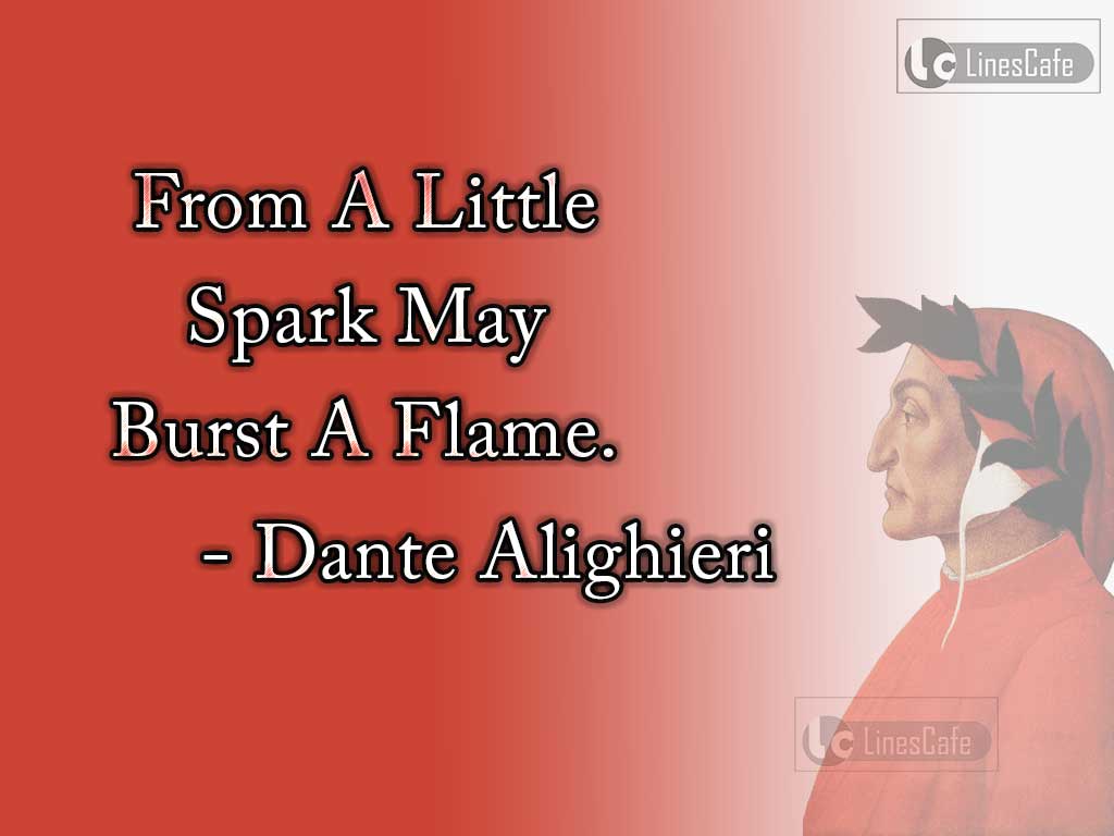 Dante Alighieri's Quotes Power Of Little Spark