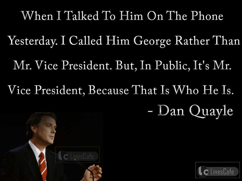 Dan Quayle's quotes About Friendship