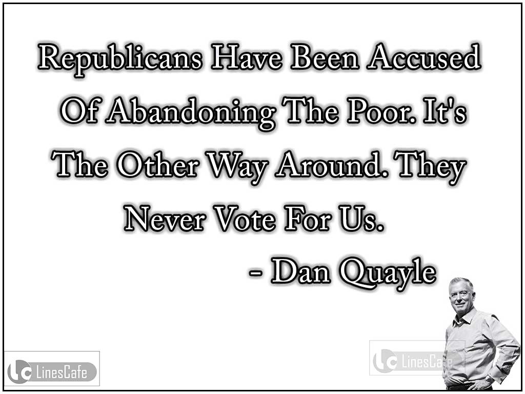 Dan Quayle's Political Quotes On Republicans
