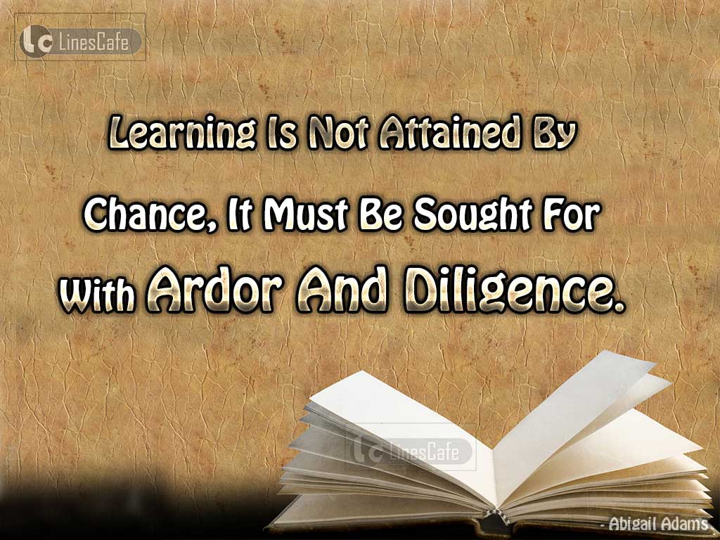 Education Quotes About Importance Of Learning By Abigail Adams