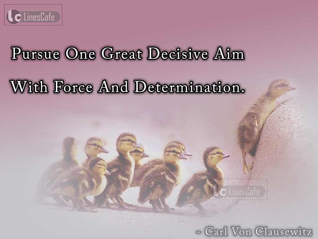 Quotes On Importance Of Force And Determination By Carl Von Clausewitz