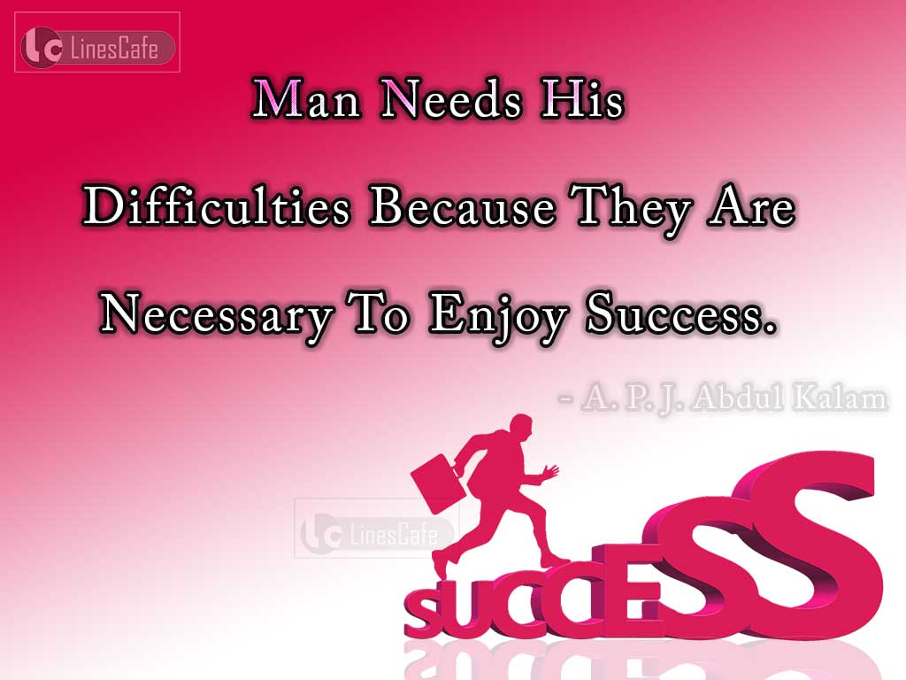 Success Quotes On Difficulties By A. P. J. Abdul Kalam
