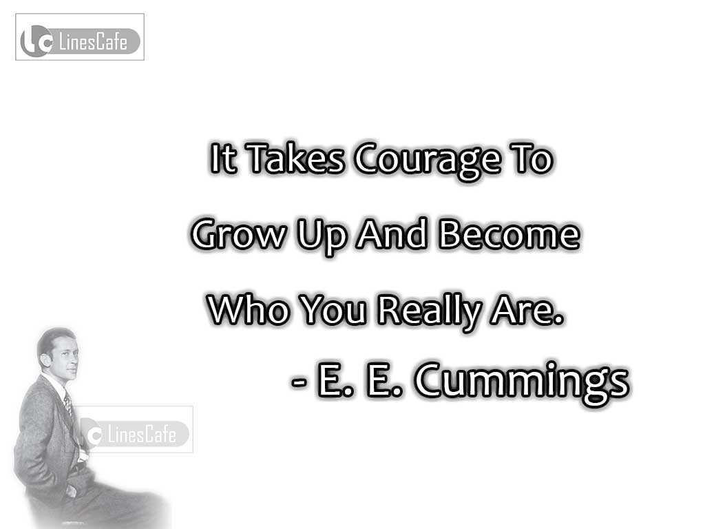 E. E. Cummings's Quotes On Courage