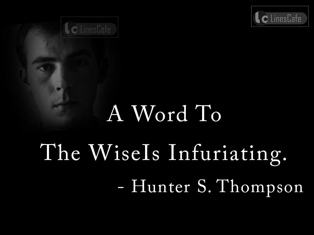 Hunter S. Thompson's Quotes On Wise