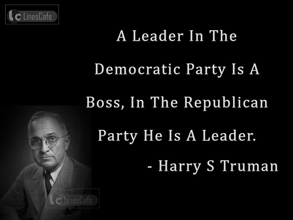 Harry S Truman's Quotes On Democratic And Republican Parties