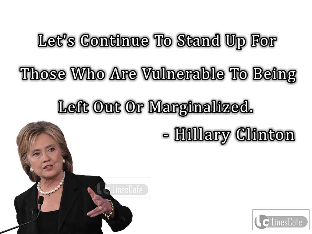 Hillary Clinton's Quotes About Vulnerable People