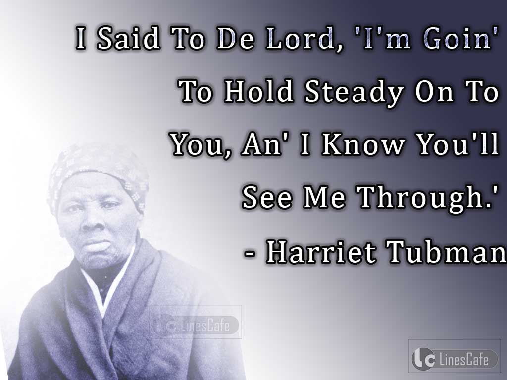 Harriet Tubman's Quotes Describe Prayer