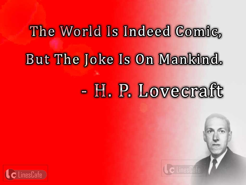 H. P. Lovecraft's Quotes On World And Man