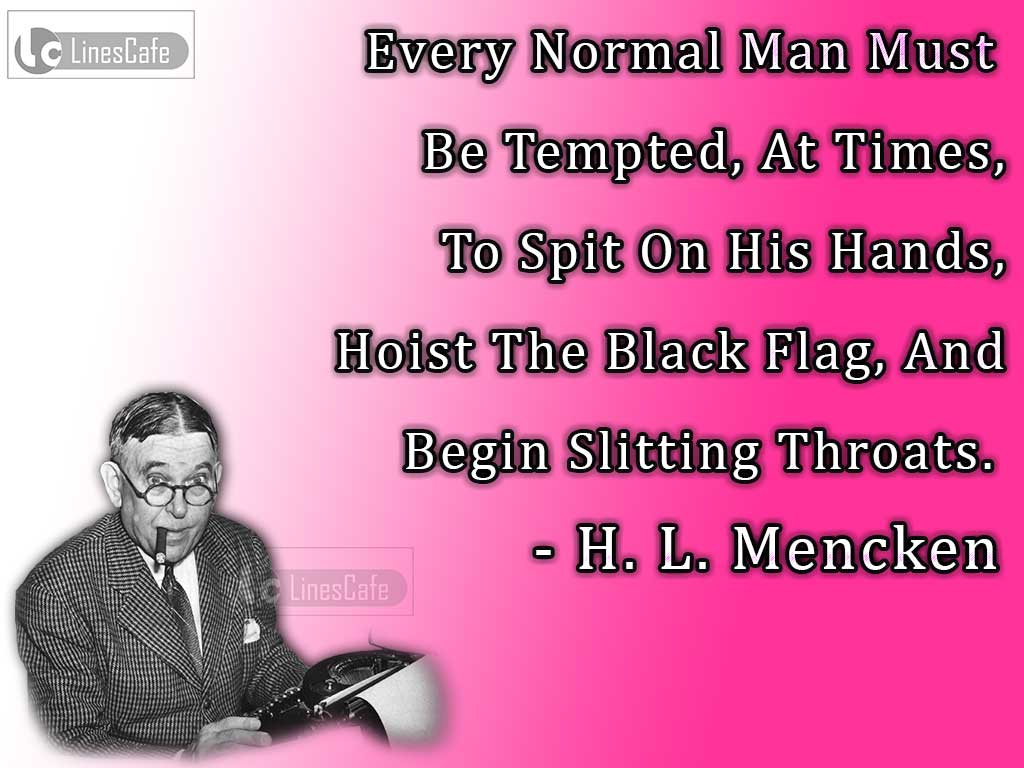 H. L. Mencken's Quotes On Tempted Man