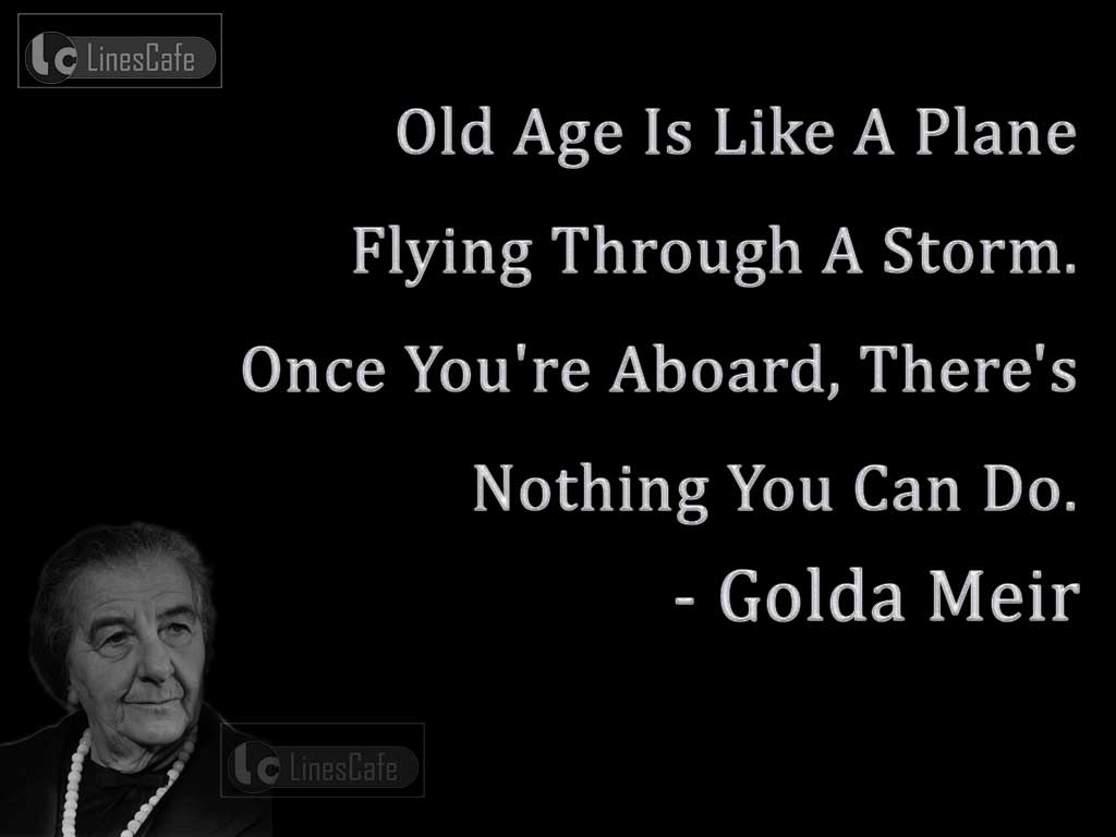 Golda Meir's Quotes On Old Age