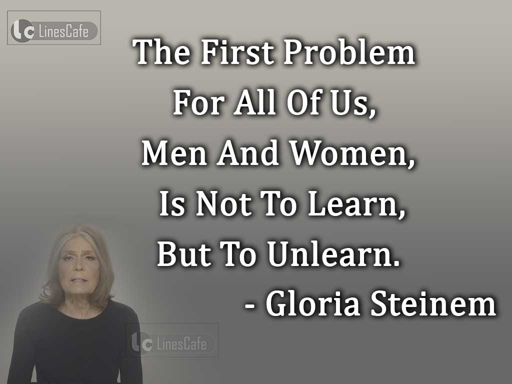 Gloria Steinem's Quotes On Learning