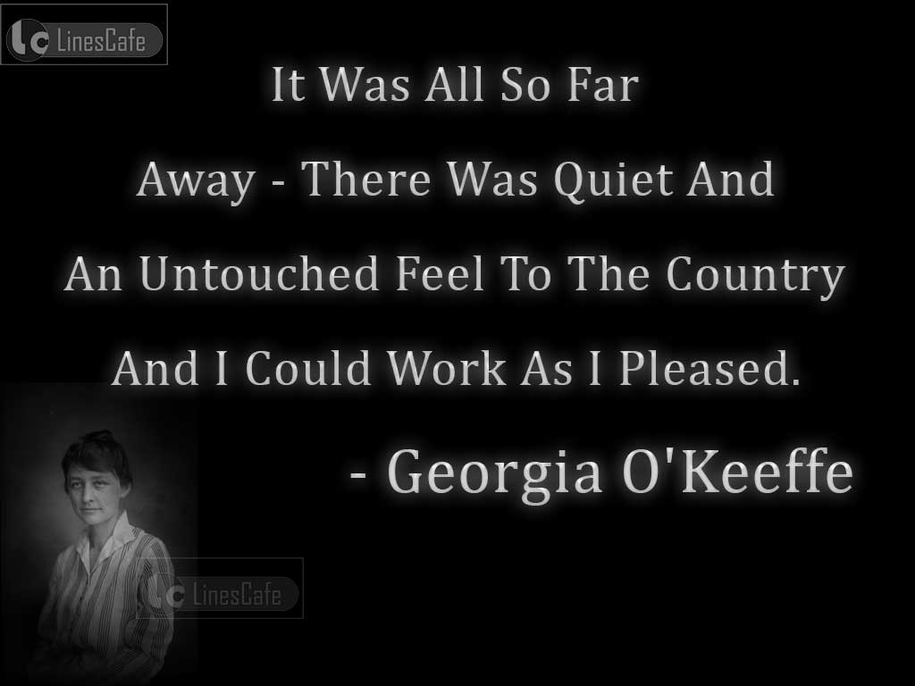 Georgia O'keeffe's Quotes About Her Feeling To Country