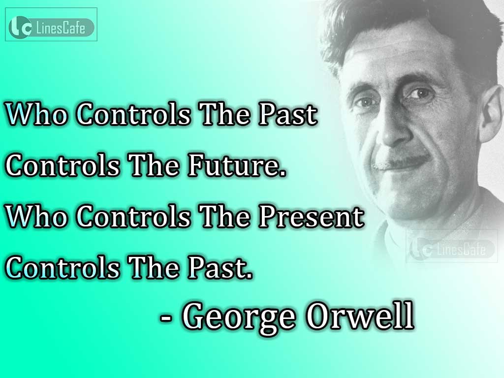 George Orwell's Quotes About Control On Time