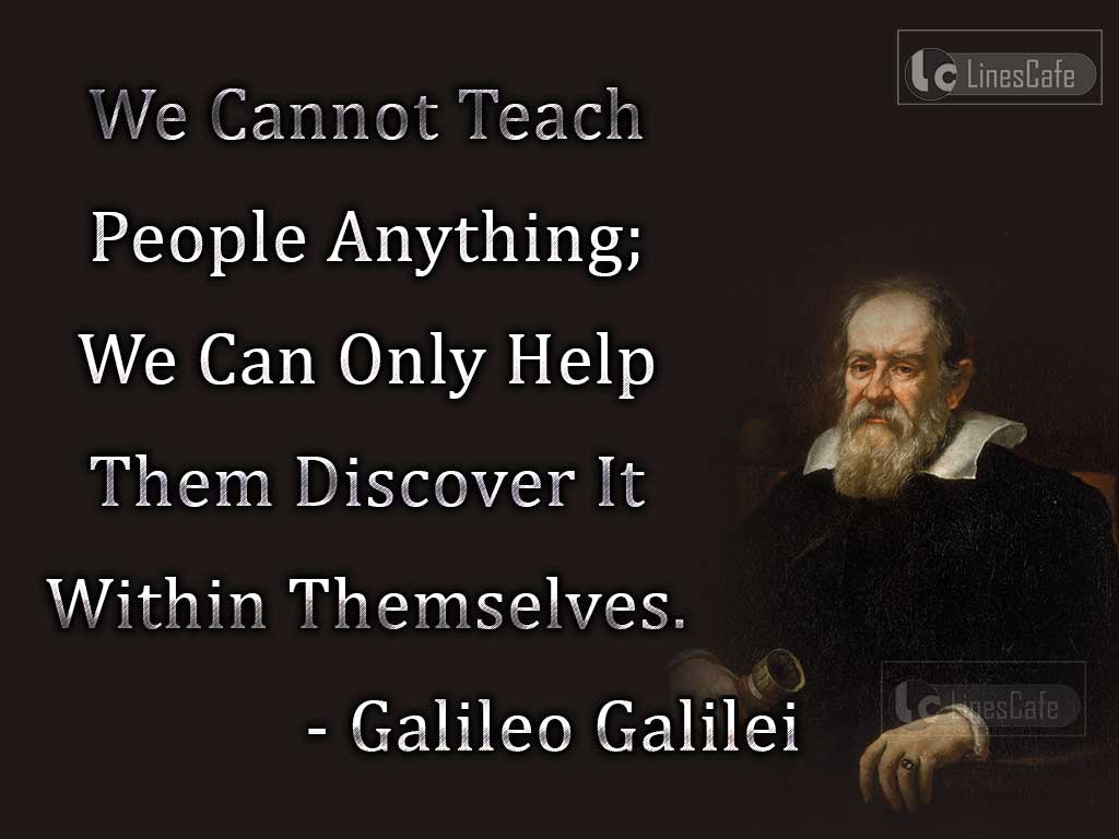 Galileo Galilei's Quotes About Teachings To People