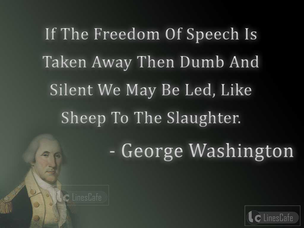 George Washington's Quotes On Importance Of Freedom Of Speech