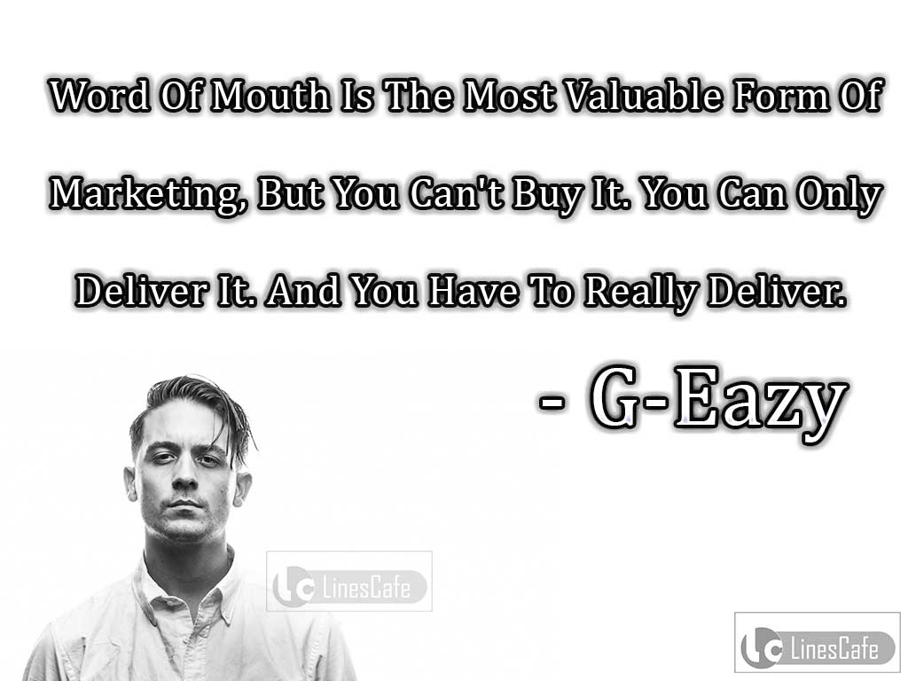 G-Eazy's Quotes About Oratory In Marketing