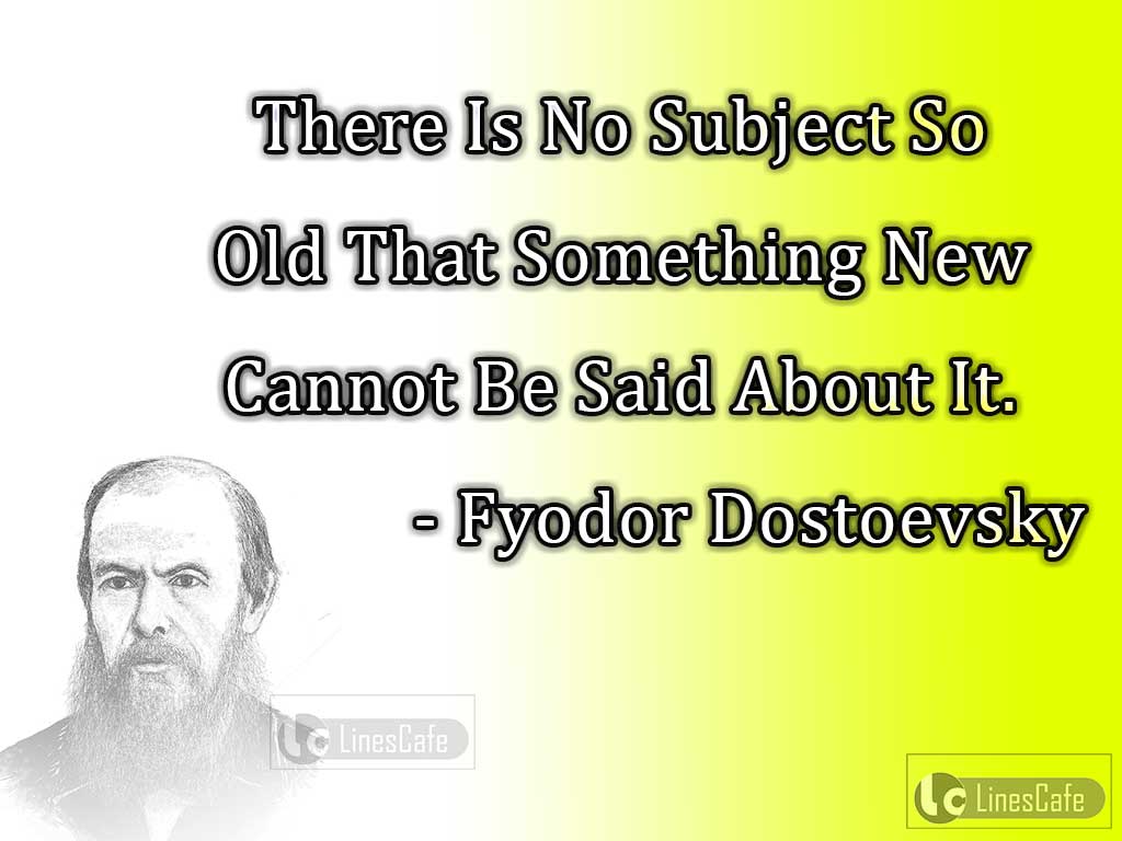 Fyodor Dostoevsky's Quotes On Old And New