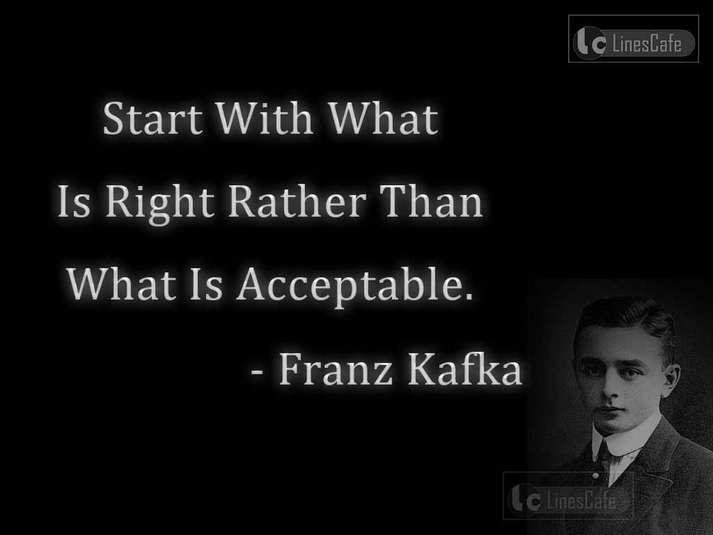 Franz Kafka's Quotes On Right Starting