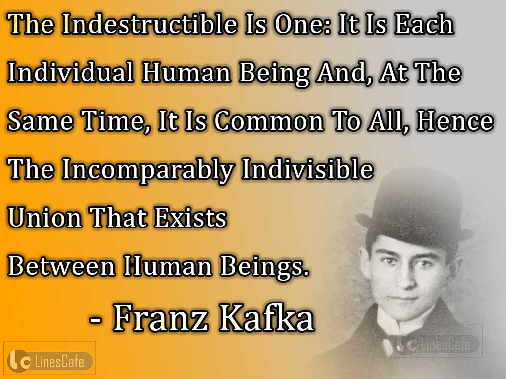 Franz Kafka's Quotes About Union Among Human Beings