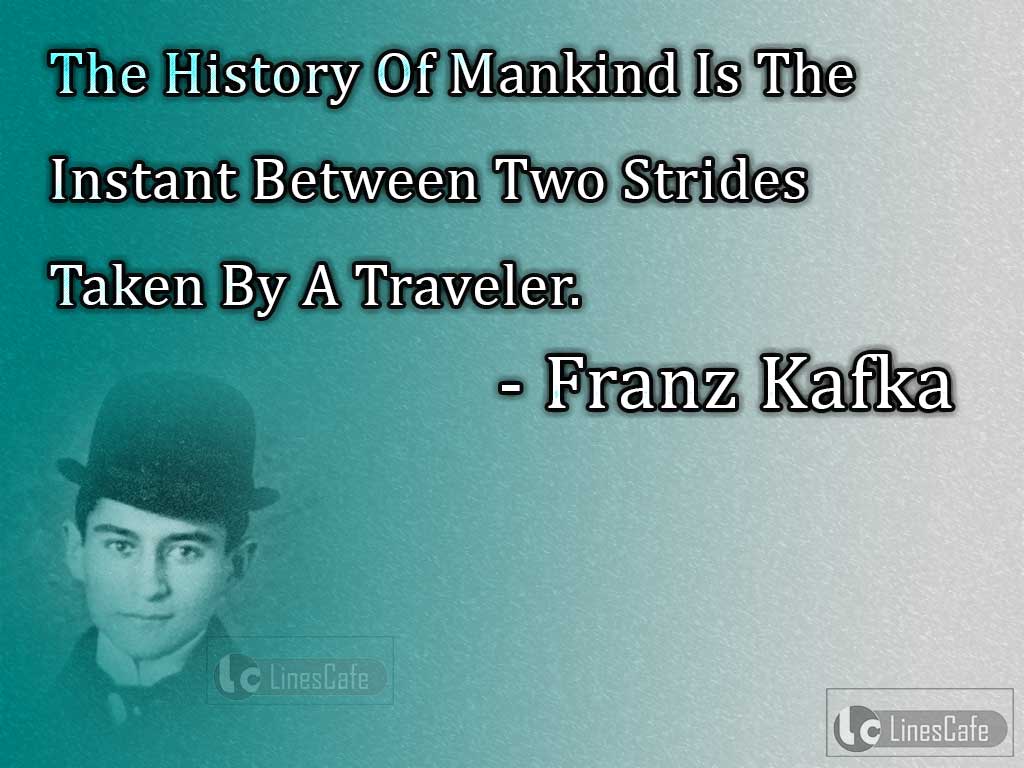 Franz Kafka's Quotes On History Of Mankind