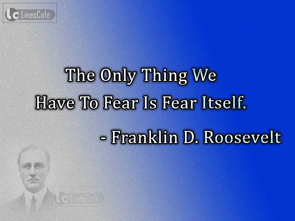Franklin D. Roosevelt's Quotes about Fear