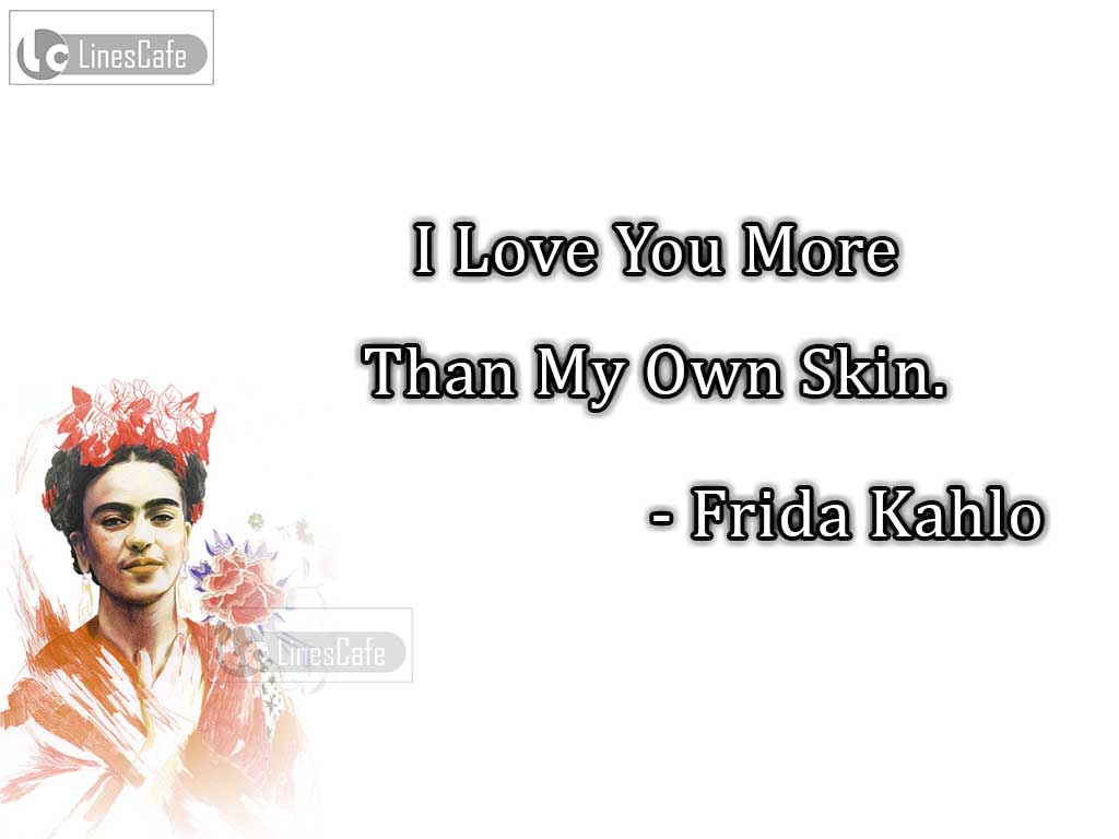 Frida Kahlo's Quotes On Her Love