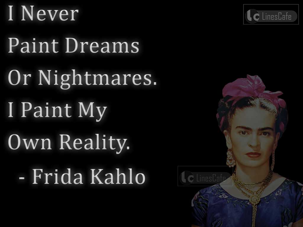 Frida Kahlo's Quotes Explains Her Paintings