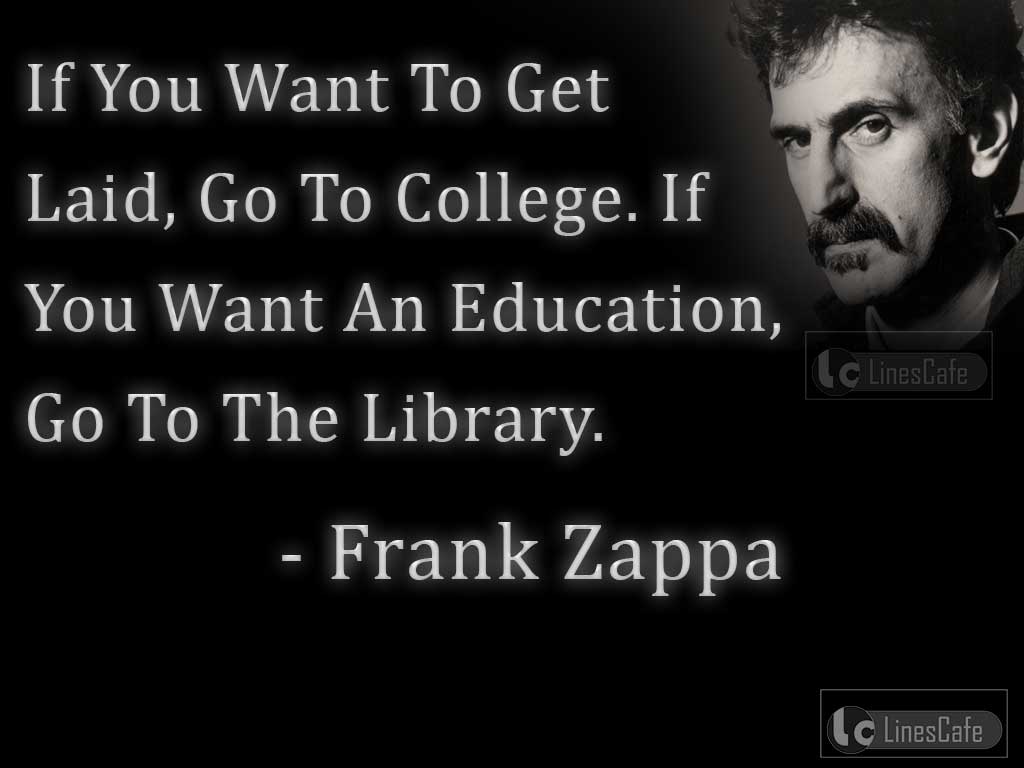 Frank Zappa's Quotes On Advantages Of Library