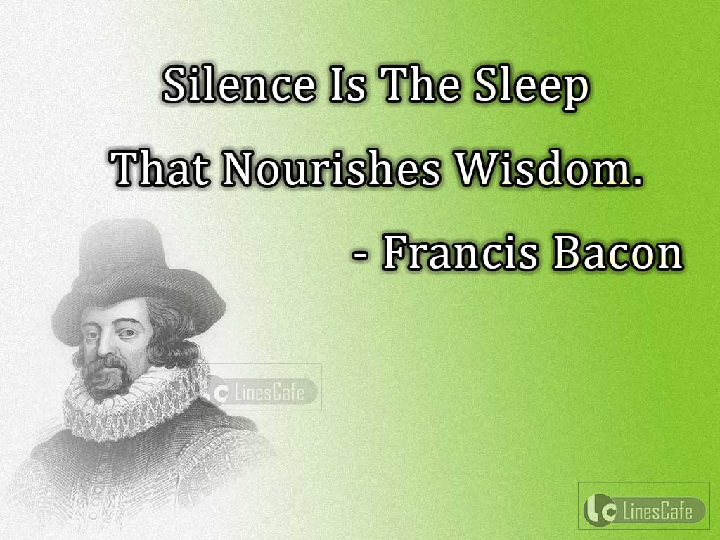 Francis Bacon's Quotes On Silence