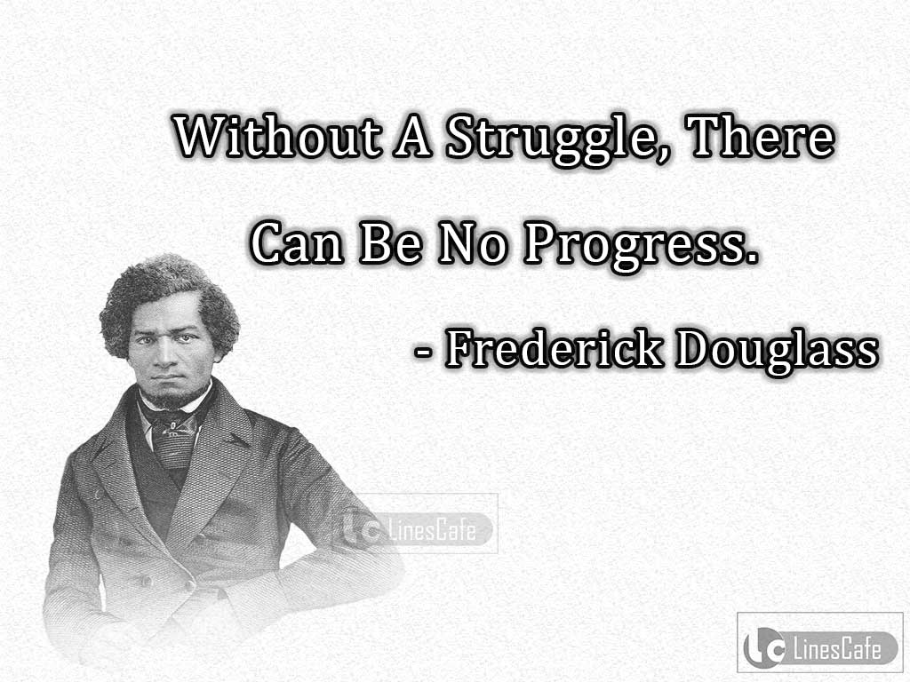 Frederick Douglass 'S Quotes On Struggling