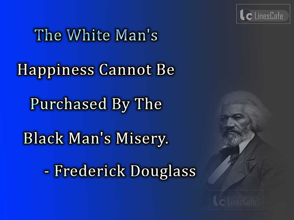 Frederick Douglass 'S Quotes On racism