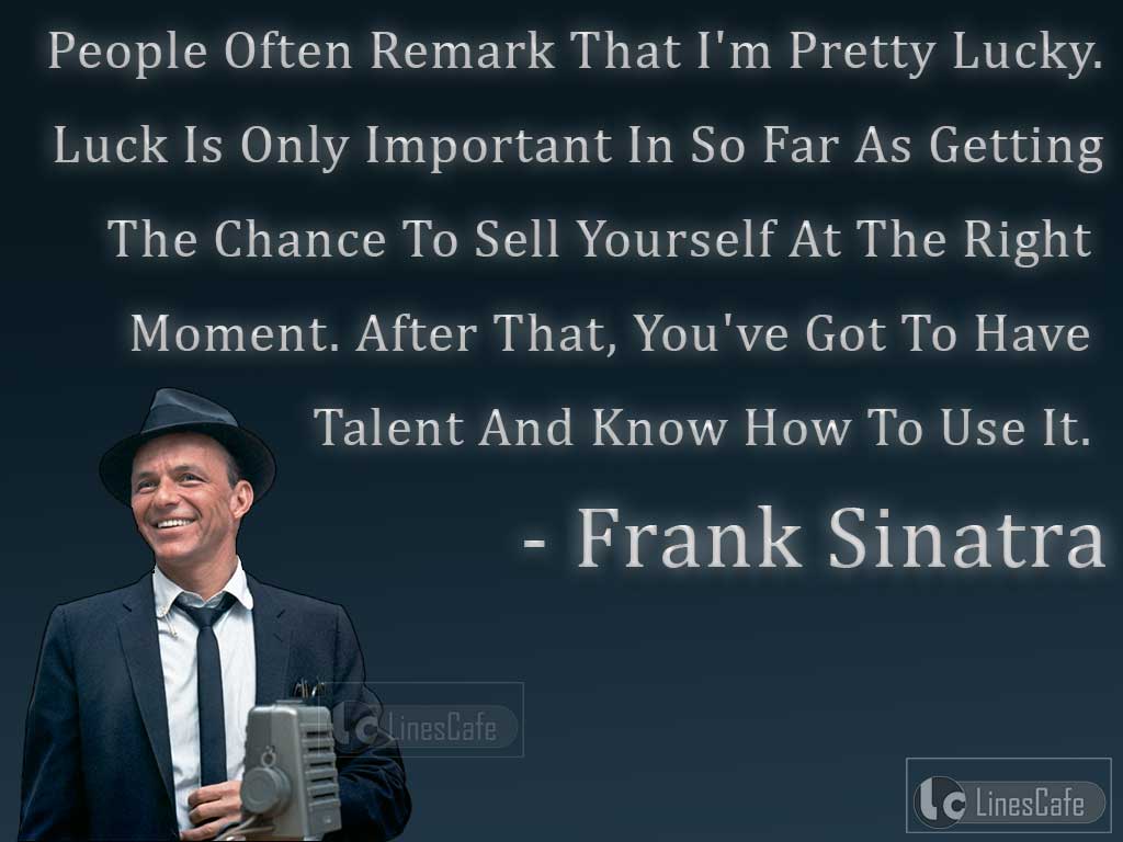 Frank Sinatra's Quotes On Luck