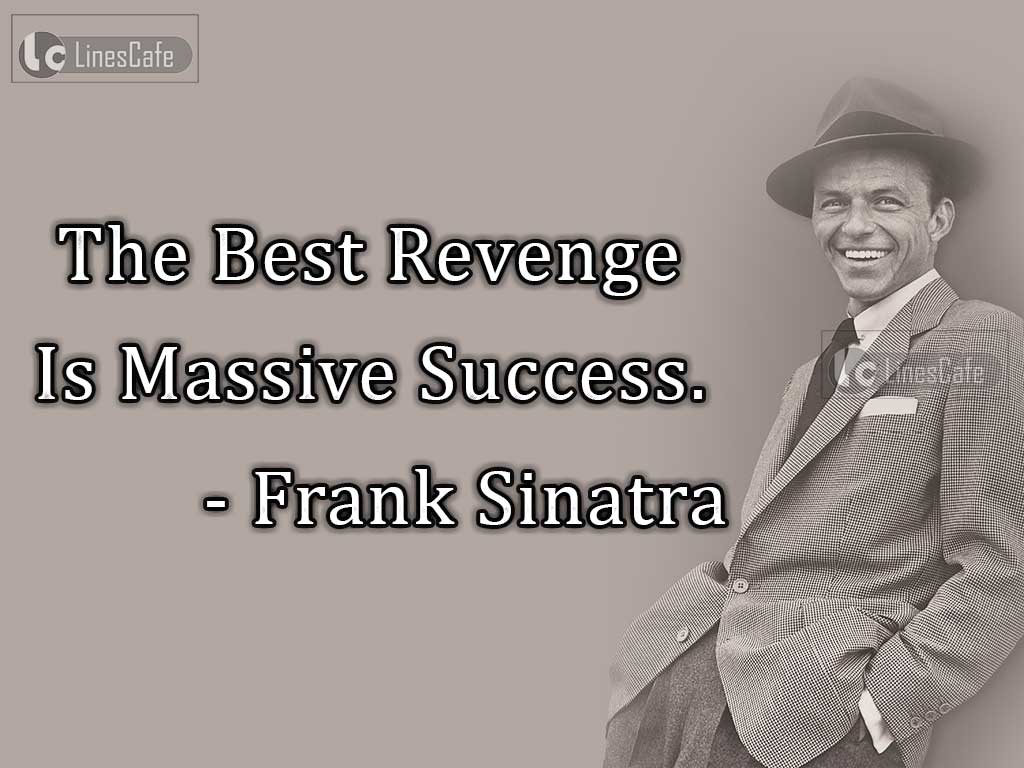 Best Quotes On Success By Frank Sinatra