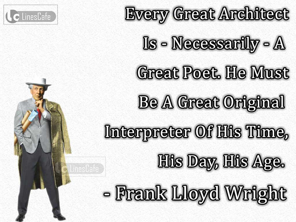 Frank Lloyd Wright's Quotes Describe Architect