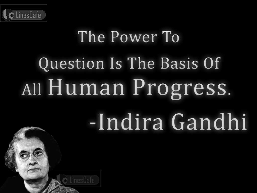 Indira Gandhi's Quotes On Power Of Questioning