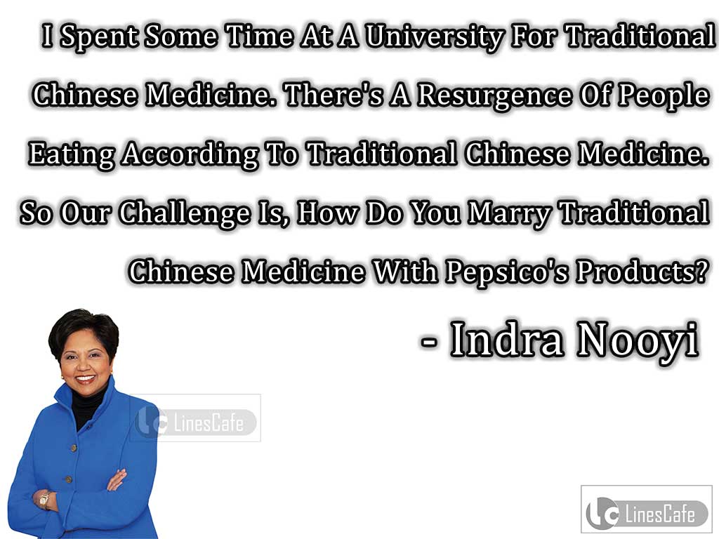 Indra Nooyi's Quotes On Traditional Chinese Medicine