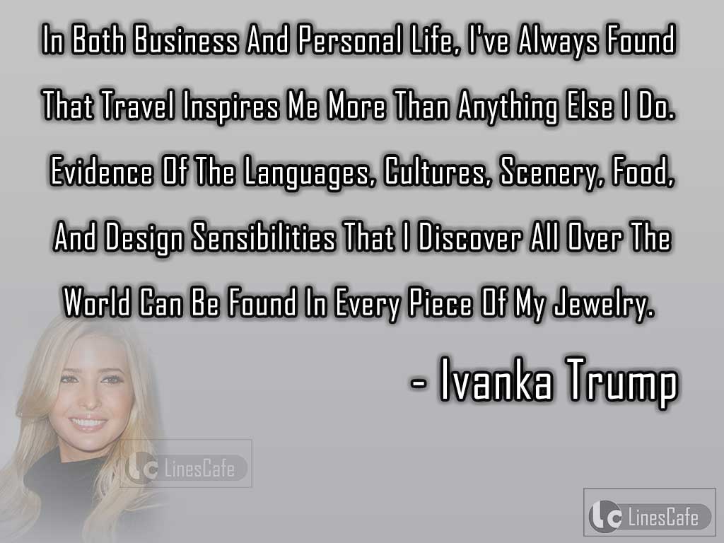 Ivanka Trump's Quotes About Her Wishes On Travelling
