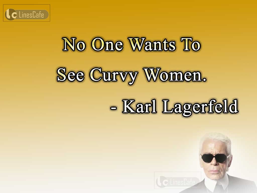 Karl Lagerfeld's Quotes On Women