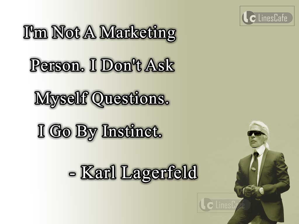 Karl Lagerfeld's Quotes On Instinct